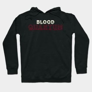 BLOOD QUANTUM GRUNGE edition Hoodie